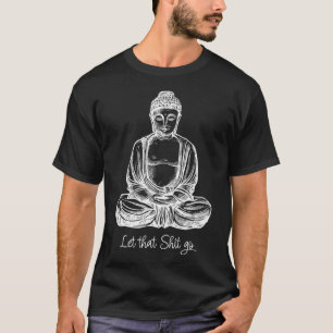 Lass Los Cool Meditierender Buddha Yoga-Shirt T-Shirt