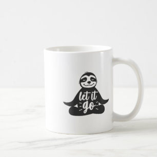 Lass los Faultier Yoga Yogi Geschenk Kaffeetasse