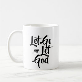 Lass los und lass die Tasse Gottes Kaffee