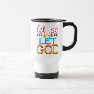 Lass los und lass Gott (Originaltypografie) Reisebecher