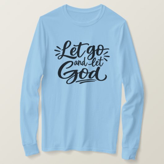 Lass los und lass Gott T-Shirt (Design vorne)