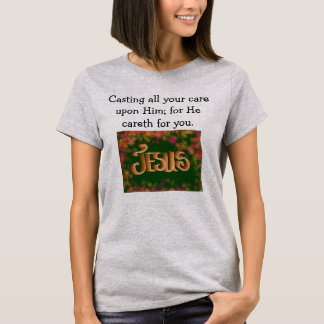 Lass los, vertraue Gott - vergib all deine Pflege. T-Shirt