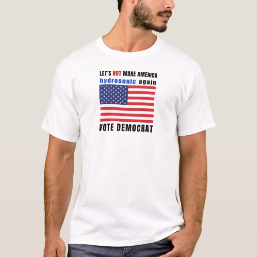 Lass macht Amerika nicht wieder hydrosonisch T-Shirt (Vorderseite)