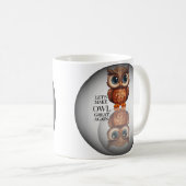 Lass macht das Owl wieder groß Kaffeetasse (VorderseiteRechts)