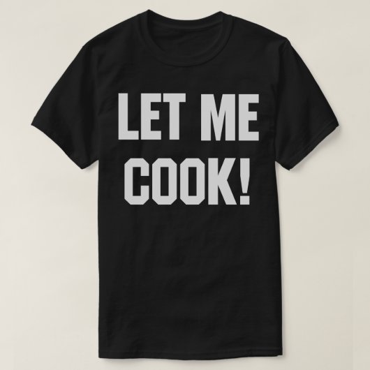 Lass Me Cook T-Shirt (Design vorne)