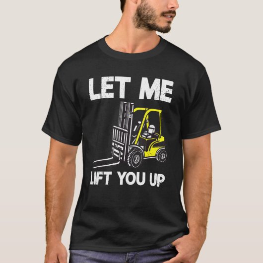 Lass Me Hub You Up Certified Warehouse Gabelstaple T-Shirt (Vorderseite)