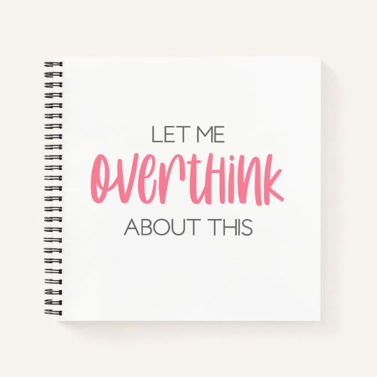 Lass Me Overthink About This Notebook Notizblock (Vorderseite)