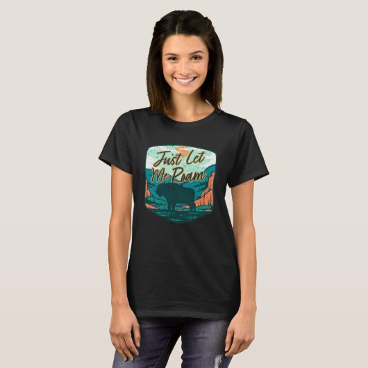 Lass Me Roam I Wandern Wildtierreservat I Buffal T-Shirt (Vorne ganz)
