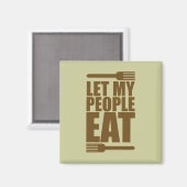 Lass meine Leute essen Magnet (Vorderseite/Rückseite)