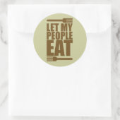 Lass meine Leute essen Runder Aufkleber (Tasche)