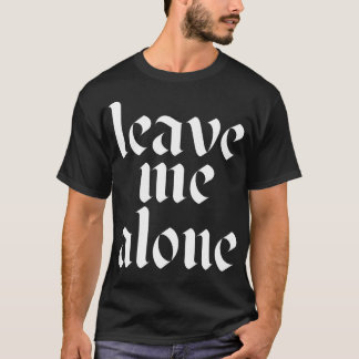 lass mich allein 1 T-Shirt