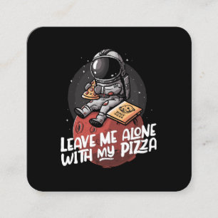 Lass Mich Allein Mit Meiner Pizza Quadratische Visitenkarte