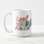 Lass Mich Allein Punny 3D Text Kaffeetasse (Links)