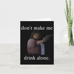 Lass mich am Muttertag nicht alleine trinken Shirt Karte