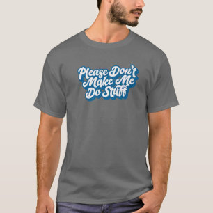 Lass mich bitte keinen lustigen Lazy Ironic Jo mac T-Shirt