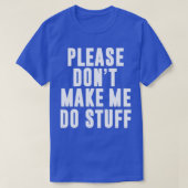 Lass mich bitte nicht für einen lazy Teenager arbe T-Shirt (Design vorne)