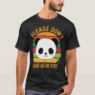 Lass mich bitte nicht Niedlich Panda Bären-Klasse T-Shirt