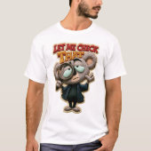 Lass mich das lustige Koala- Stickpatch überprüfen T-Shirt (Vorderseite)
