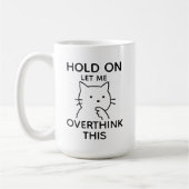 Lass mich das nochmal überdenken Lustiger Katzensp Kaffeetasse (Links)