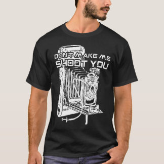 Lass mich dich fotografieren T-Shirt