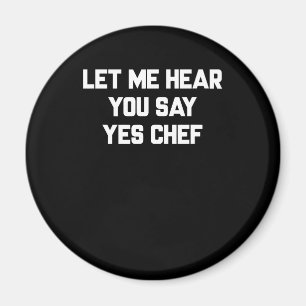 Lass mich dich Ja Chef sagen hören Schöne Zitate Magnet