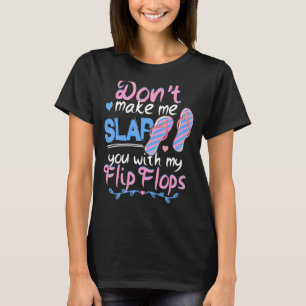 Lass mich dich nicht mit meinem Flip Flops Beach ü T-Shirt