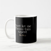 Lass mich diese Quest beenden Kaffeetasse (Links)