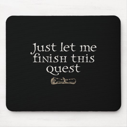 Lass mich diese Quest beenden Mousepad (Vorne)