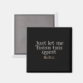 Lass mich diese Quest einfach beenden  Magnet (Vorderseite/Rückseite)