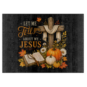 Lass mich dir von meinem Jesus-Christus erzählen Schneidebrett