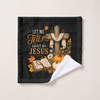 Lass mich dir von meinem Jesus-Christus erzählen Waschlappen