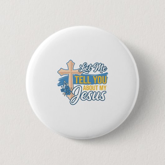 Lass mich dir von meinem Jesus erzählen, Christlic Button (Vorderseite)