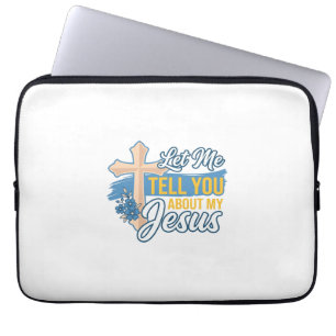 Lass mich dir von meinem Jesus erzählen, Christlic Laptopschutzhülle