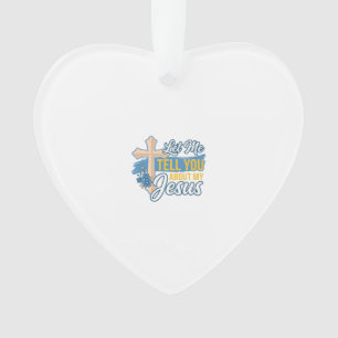 Lass mich dir von meinem Jesus erzählen, Christlic Ornament