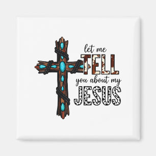Lass mich dir von meinem Jesus erzählen Christlich Magnet