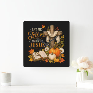 Lass mich dir von meinem Jesus erzählen Christlich Quadratische Wanduhr