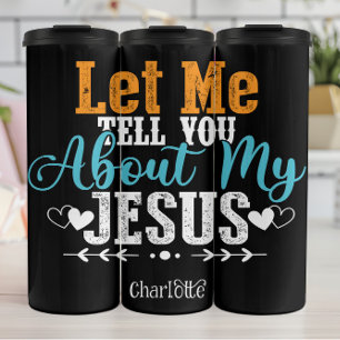 Lass mich dir von meinem Jesus erzählen Thermosbecher