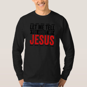 Lass mich dir von meinem Jesus Gott Gläubiger Bibe T-Shirt