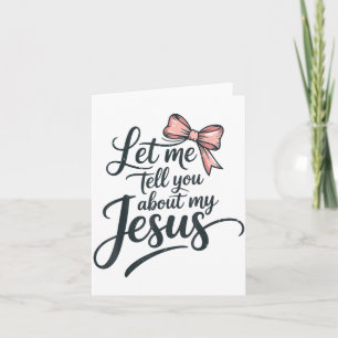 Lass mich dir von meinem Jesus Mädchen Christliche Karte