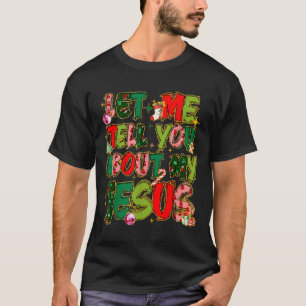 Lass mich dir von meinem Jesus-Shirt erzählen Chri T-Shirt