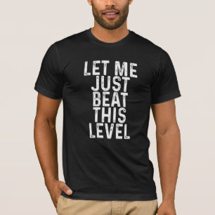 Lass mich einfach auf dieser Stufe T-Shirt
