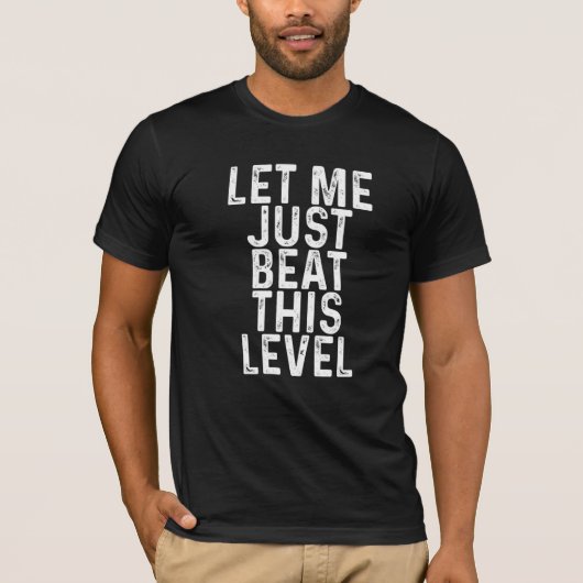 Lass mich einfach auf dieser Stufe T-Shirt (Vorderseite)