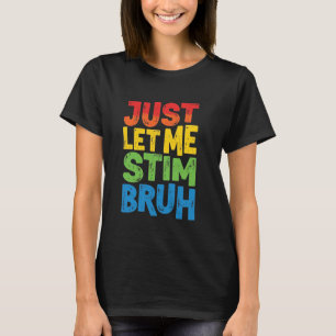 Lass mich einfach stimmen, Bruh Kinder Jungen Auti T-Shirt