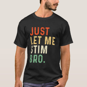 Lass mich einfach stimulieren, Bro, Kinder, Jungen T-Shirt