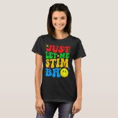 Lass mich einfach stimulieren Bro lustige Autismus T-Shirt (Vorne ganz)