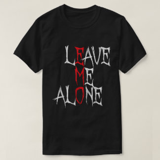 Lass mich in Ruhe Emo-Goth-Shirt T-Shirt
