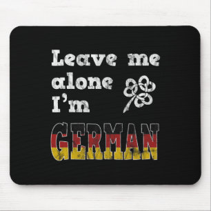 Lass mich in Ruhe, ich bin Deutscher Lustiger St. Mousepad