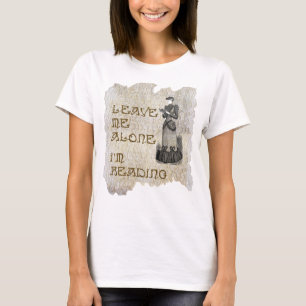 Lass mich in Ruhe. Ich lese. T-Shirt
