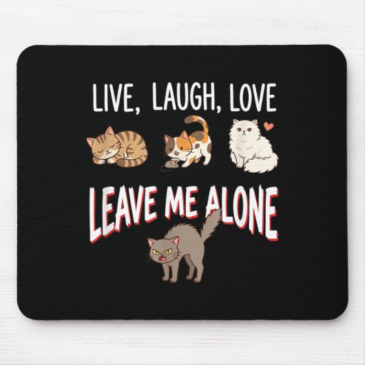 Lass mich in Ruhe Lustiger Katzenhumor Mousepad (Vorne)