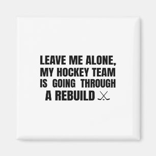 Lass mich in Ruhe, meine Hockey-Mannschaft steckt  Magnet
